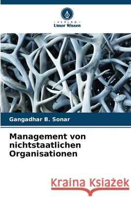 Management von nichtstaatlichen Organisationen Gangadhar B. Sonar 9786207664894 Verlag Unser Wissen - książka