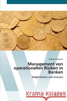 Management von operationellen Risiken in Banken Eckmann, Barbara 9783639397864 AV Akademikerverlag - książka