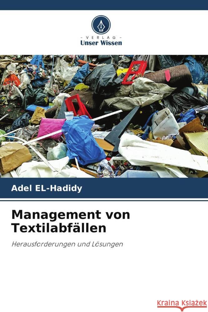 Management von Textilabf?llen Adel El-Hadidy 9786207976539 Verlag Unser Wissen - książka