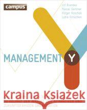 Management Y : Agile, Scrum, Design Thinking & Co.: So gelingt der Wandel zur attraktiven und zukunftsfähigen Organisation Brandes, Ulf; Gemmer, Pascal; Koschek, Holger 9783593501581 Campus Verlag - książka