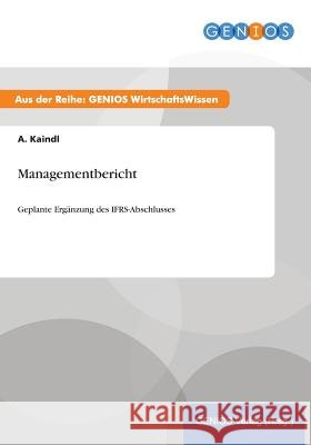 Managementbericht: Geplante Ergänzung des IFRS-Abschlusses Kaindl, A. 9783737940870 Gbi-Genios Verlag - książka