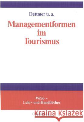 Managementformen im Tourismus Dettmer, Harald; Eisenstein, Bernd; Gruner, Axel 9783486577426 Oldenbourg Wissenschaftsverlag - książka