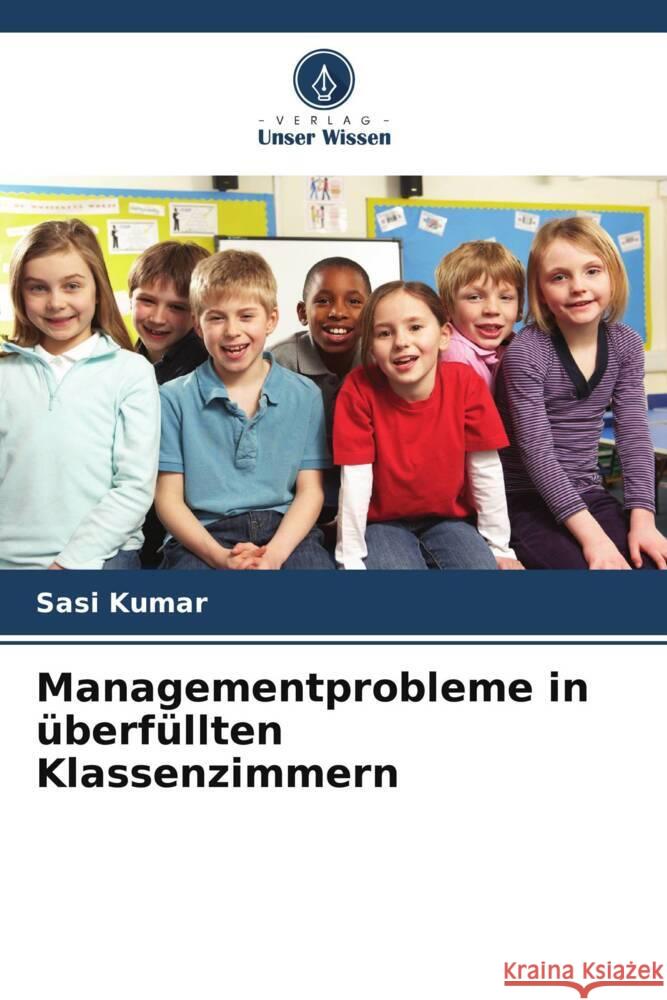 Managementprobleme in überfüllten Klassenzimmern Kumar, Sasi 9786207110148 Verlag Unser Wissen - książka