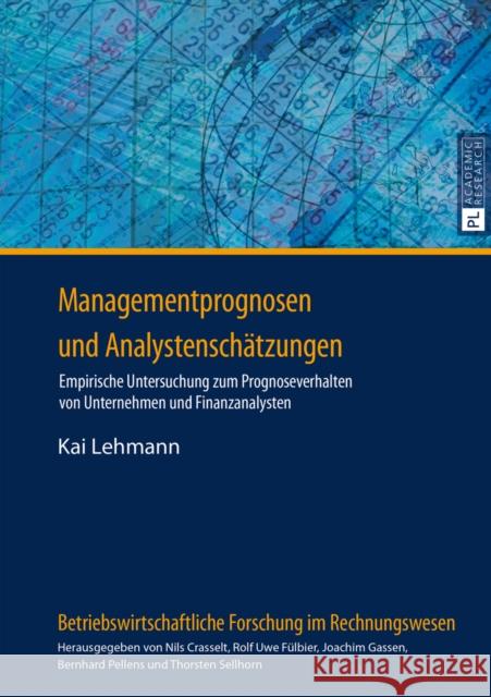 Managementprognosen Und Analystenschaetzungen: Empirische Untersuchung Zum Prognoseverhalten Von Unternehmen Und Finanzanalysten Pellens, Bernhard 9783631656082 Peter Lang Gmbh, Internationaler Verlag Der W - książka
