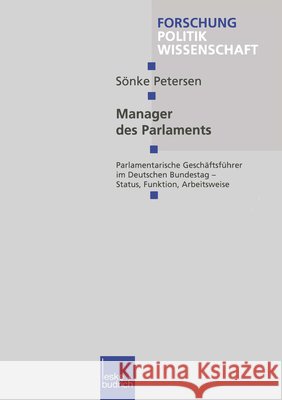 Manager Des Parlaments: Parlamentarische Geschäftsführer Im Deutschen Bundestag -- Status, Funktion, Arbeitsweise Petersen, Sönke 9783810026224 Vs Verlag Fur Sozialwissenschaften - książka