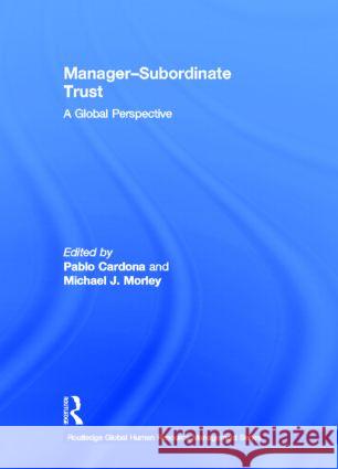 Manager-Subordinate Trust: A Global Perspective Cardona, Pablo 9780415898102 Routledge - książka