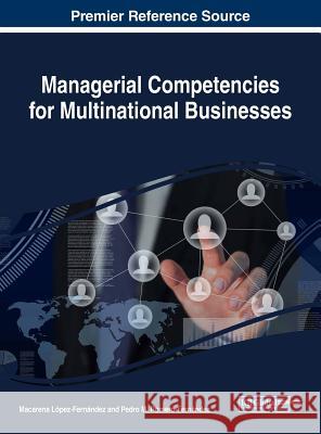 Managerial Competencies for Multinational Businesses Macarena Lopez-Fernandez Pedro M. Romero-Fernandez 9781522557814 Business Science Reference - książka