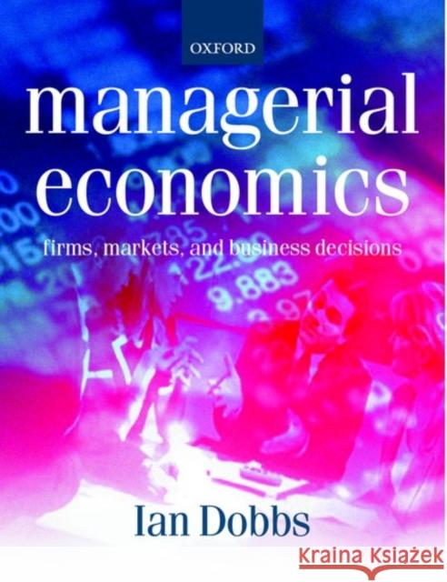 Managerial Economics Dobbs, Ian M. 9780198775706 OXFORD UNIVERSITY PRESS - książka