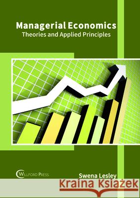 Managerial Economics: Theories and Applied Principles Swena Lesley 9781682854679 Willford Press - książka