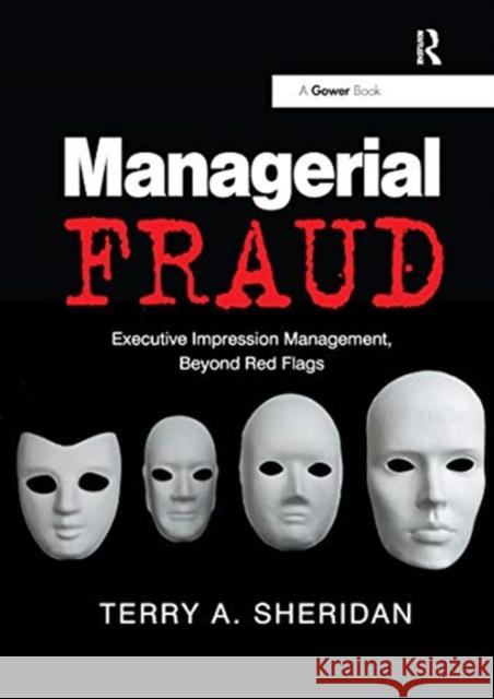 Managerial Fraud: Executive Impression Management, Beyond Red Flags Terry A. Sheridan 9780367669195 Routledge - książka