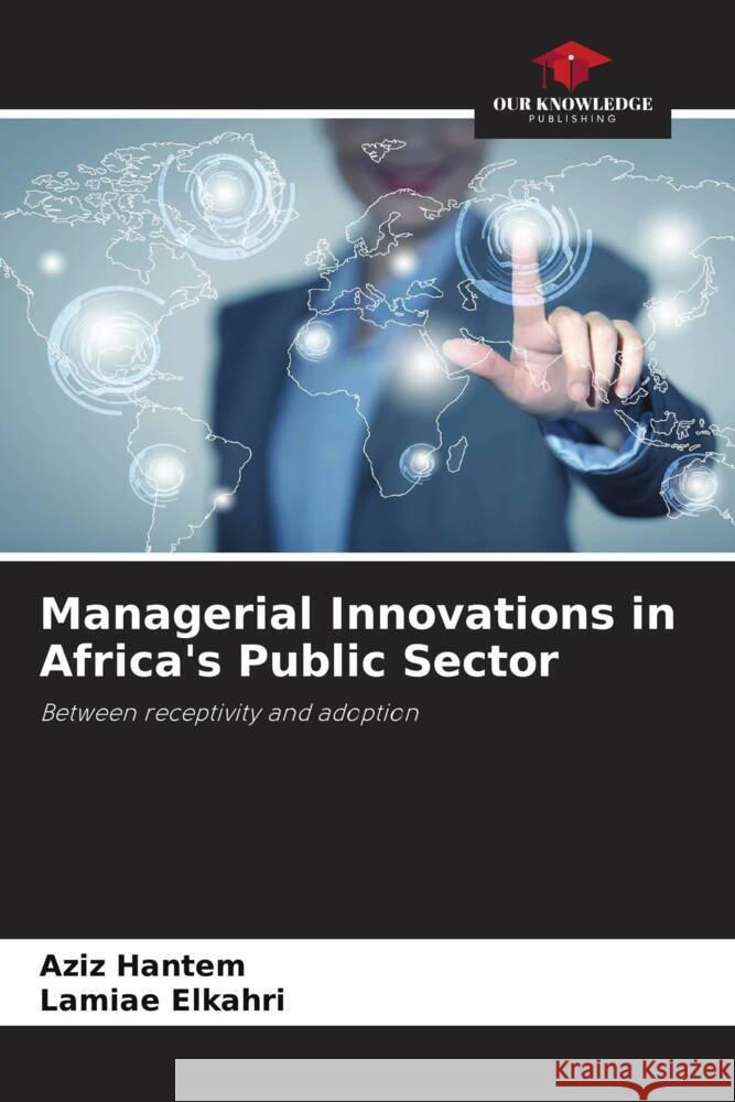 Managerial Innovations in Africa's Public Sector Hantem, Aziz, Elkahri, Lamiae 9786206380184 Our Knowledge Publishing - książka