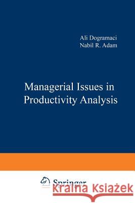 Managerial Issues in Productivity Analysis Ali Dogramaci, Nabil R. Adam 9789401087056 Springer - książka