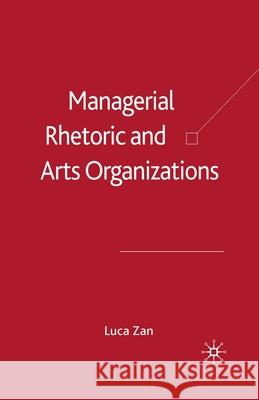 Managerial Rhetoric and Arts Organizations: Zan, L. 9781349279548 Palgrave Macmillan - książka