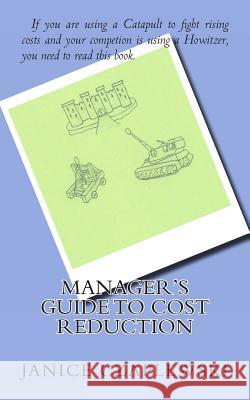 Manager's Guide to Cost Reduction Janice Czaplewski 9781494889128 Createspace - książka