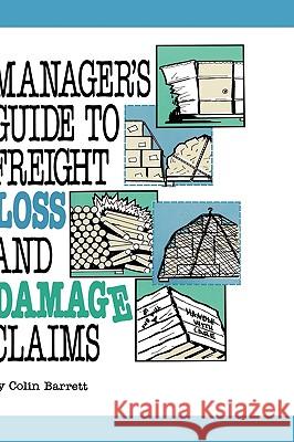 Manager's Guide to Freight Loss and Damage Claims Colin Barrett Ann A. Hunter S. Creendor 9780874080483 Loft Press, Incorporated - książka