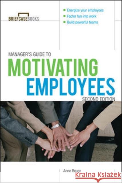 Manager's Guide to Motivating Employees Bruce, Anne 9780071772976 MCGRAW-HILL CONTEMPORARY - książka