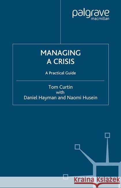 Managing a Crisis: A Practical Guide Curtin, T. 9781349521906 Palgrave Macmillan - książka