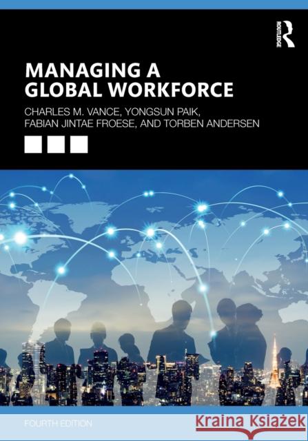 Managing a Global Workforce Charles M. Vance Yongsun Paik Torben Andersen 9781032161457 Routledge - książka