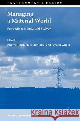 Managing a Material World P. Vellinga F. Berkhout Joyeett Gupta 9780792351535 Kluwer Academic Publishers - książka