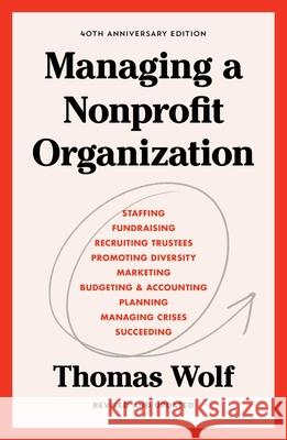 Managing a Nonprofit Organization: 40th Anniversary Revised and Updated Edition Wolf, Thomas 9781982158972 Free Press - książka