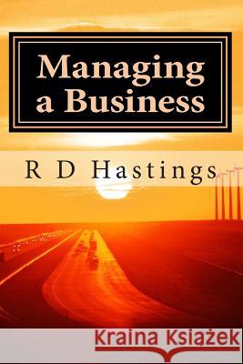 Managing a Small Business: A guide to successful small business management Hastings, Robert D. 9781460987162 Createspace - książka