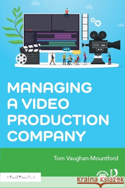 Managing a Video Production Company Tom Vaughan-Mountford 9780367615499 Routledge - książka