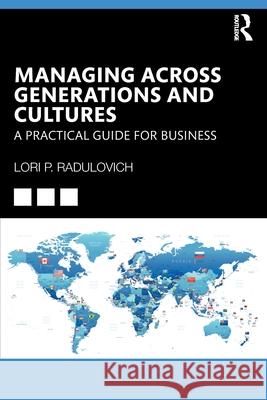 Managing Across Generations and Cultures: A Practical Guide for Business Lori Radulovich 9781032776040 Routledge - książka