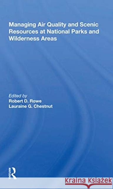 Managing Air Quality and Scenic Resources at National Parks and Wilderness Areas Robert D. Rowe 9780367170097 Routledge - książka