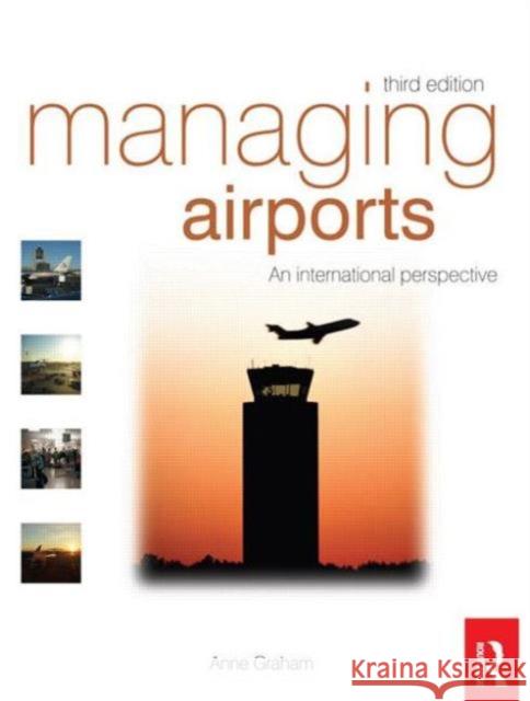 Managing Airports Anne Graham 9780750686136 ELSEVIER SCIENCE & TECHNOLOGY - książka