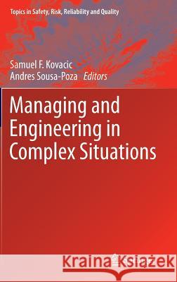 Managing and Engineering in Complex Situations Samuel F. Kovacic Andres Sousa-Poza 9789400755147 Springer - książka