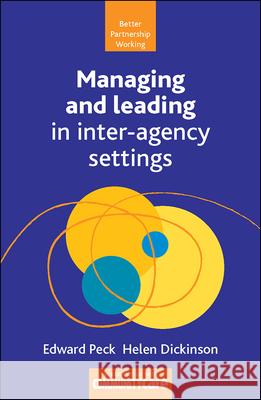 Managing and Leading in Inter-Agency Settings Helen Dickinson, Gemma Carey, Edward Peck 9781847420251 Policy Press - książka