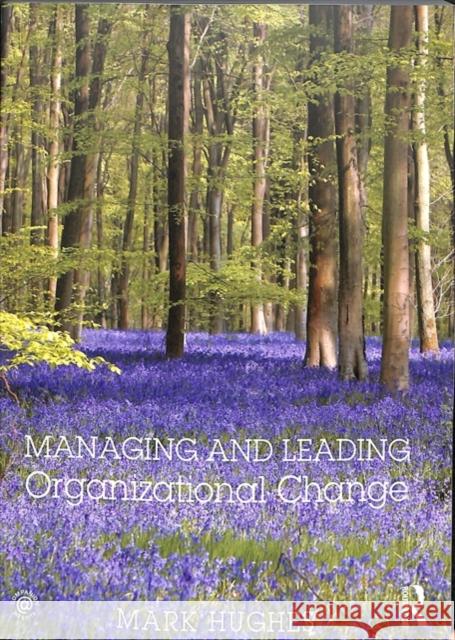 Managing and Leading Organizational Change Mark Hughes 9781138577411 Routledge - książka
