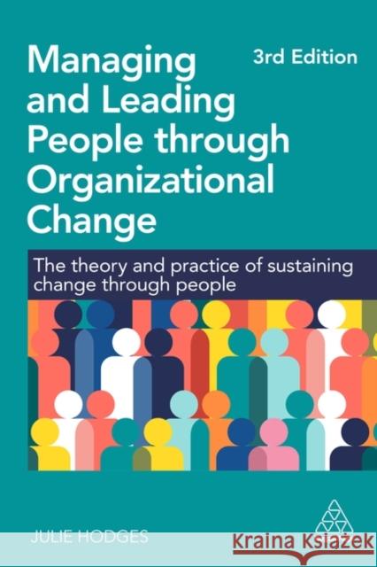 Managing and Leading People through Organization - The Theory and Practice of Sustaining Change through People Professor Julie Hodges 9781398621480  - książka