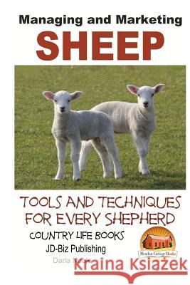 Managing and Marketing Sheep - Tools and Techniques for Every Shepherd Darla Noble John Davidson Mendon Cottage Books 9781505803945 Createspace - książka