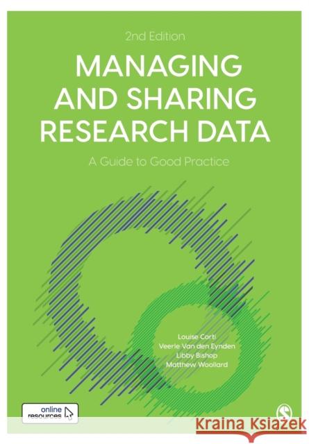 Managing and Sharing Research Data: A Guide to Good Practice Matthew (University of Essex, UK) Woollard 9781526460264 SAGE Publications Ltd - książka