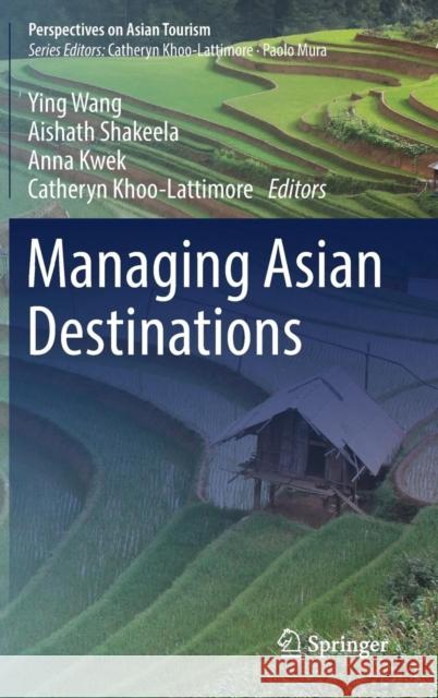 Managing Asian Destinations Ying Wang Aishath Shakeela Anna Kwek 9789811084256 Springer - książka