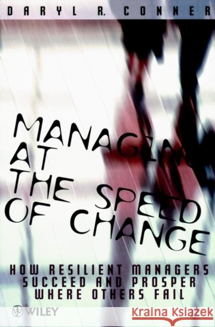 Managing at the Speed of Chang Conner 9780471974949 JOHN WILEY AND SONS LTD - książka