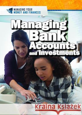 Managing Bank Accounts and Investments Xina M. Uhl Jeri Freedman 9781508188483 Rosen Young Adult - książka