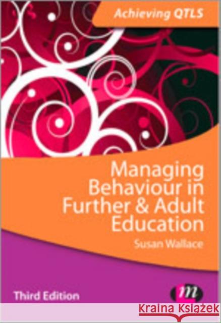 Managing Behaviour in Further and Adult Education Susan Wallace 9781446273951 Learning Matters - książka