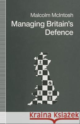 Managing Britain's Defence Malcolm McIntosh 9781349105373 Palgrave MacMillan - książka