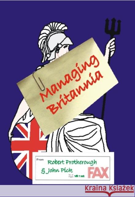 Managing Britannia: Culture and Management in Modern Britain Protherough, Robert 9780907845539 Imprint Academic - książka