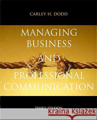Managing Business & Professional Communication Carley H. Dodd 9780205823864 Allyn & Bacon - książka