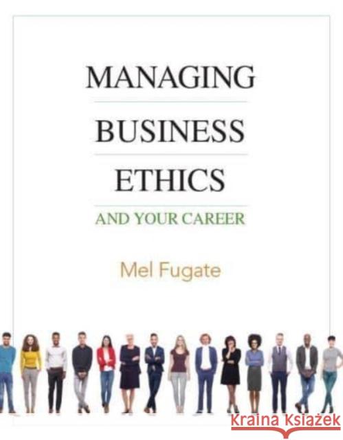 Managing Business Ethics: And Your Career Mel Fugate 9781948426343 SAGE Publications (RJ) - książka
