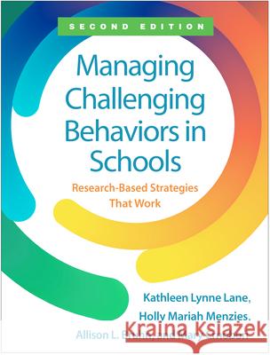 Managing Challenging Behaviors in Schools, Second Edition: Research-Based Strategies that Work Mary (Vanderbilt University, United States) Crnobori 9781462560271 Guilford Publications - książka