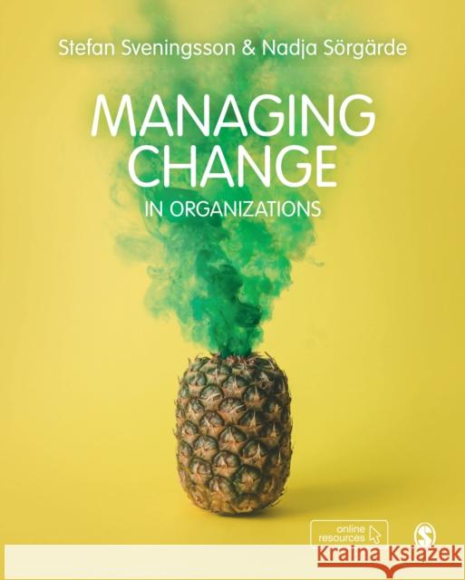 Managing Change in Organizations Sveningsson, Stefan 9781526464446 Sage Publications Ltd - książka