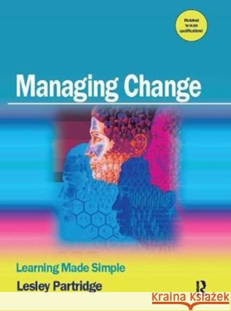Managing Change: Learning Made Simple Partridge, Lesley 9781138409491 Routledge - książka