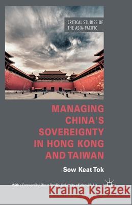 Managing China's Sovereignty in Hong Kong and Taiwan S. Tok   9781349442799 Palgrave Macmillan - książka