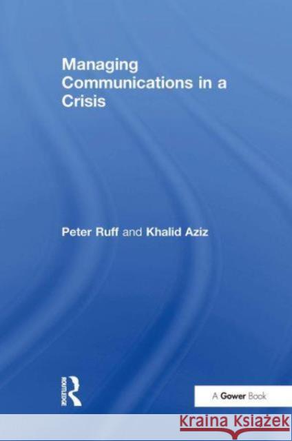 Managing Communications in a Crisis Peter Ruff Khalid Aziz 9781032837543 Routledge - książka