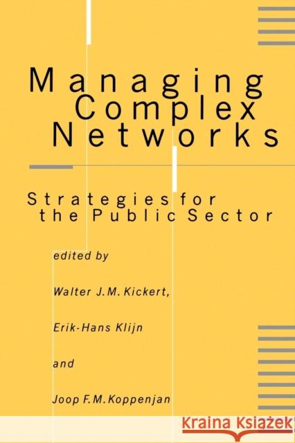 Managing Complex Networks: Strategies for the Public Sector Kickert, Walter J. M. 9780761955481 Sage Publications - książka