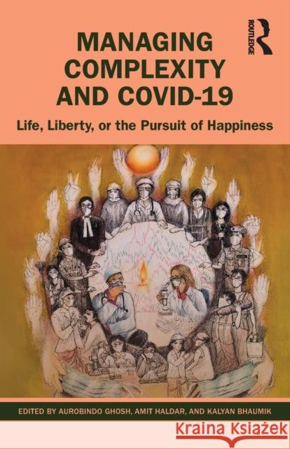 Managing Complexity and Covid-19: Life, Liberty, or the Pursuit of Happiness Ghosh, Aurobindo 9781032115160 Routledge - książka